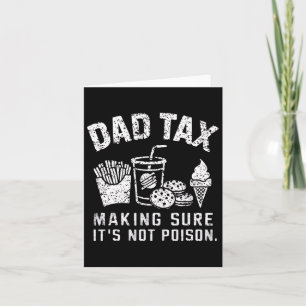 Dad Tax Making Sure It's Not Poison Card