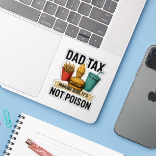 Dad Tax Making Sure It's Not Poison Father's Day