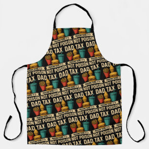 Dad Tax Making Sure It's Not Poison Father's Day Apron