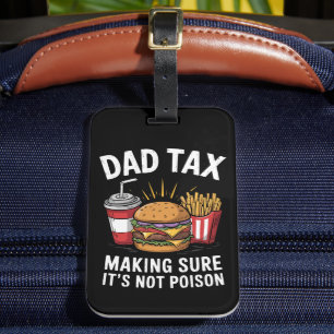 Dad Tax Making Sure It's Not Poison Father's Day Luggage Tag