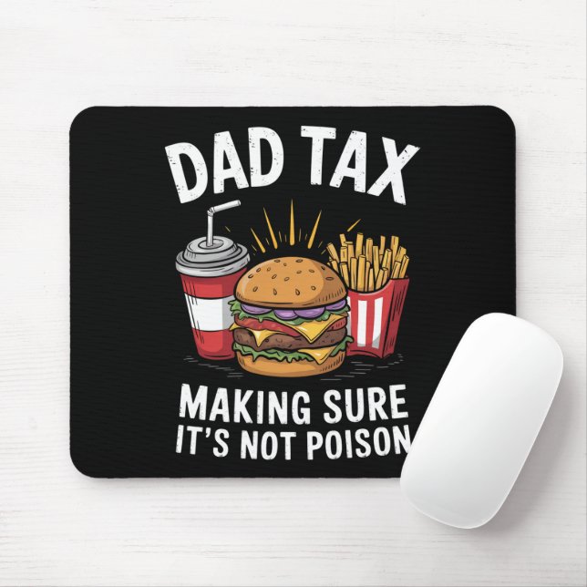 Dad Tax Making Sure It's Not Poison Father's Day Mouse Pad (With Mouse)