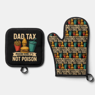 Dad Tax Making Sure It's Not Poison Father's Day Oven Mitt & Pot Holder Set