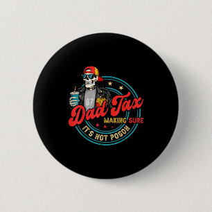 Dad Tax Making Sure Its Not Poison For Men Papa Fa 6 Cm Round Badge