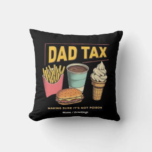 Dad Tax: Making Sure It's Not Poison Funny Cushion