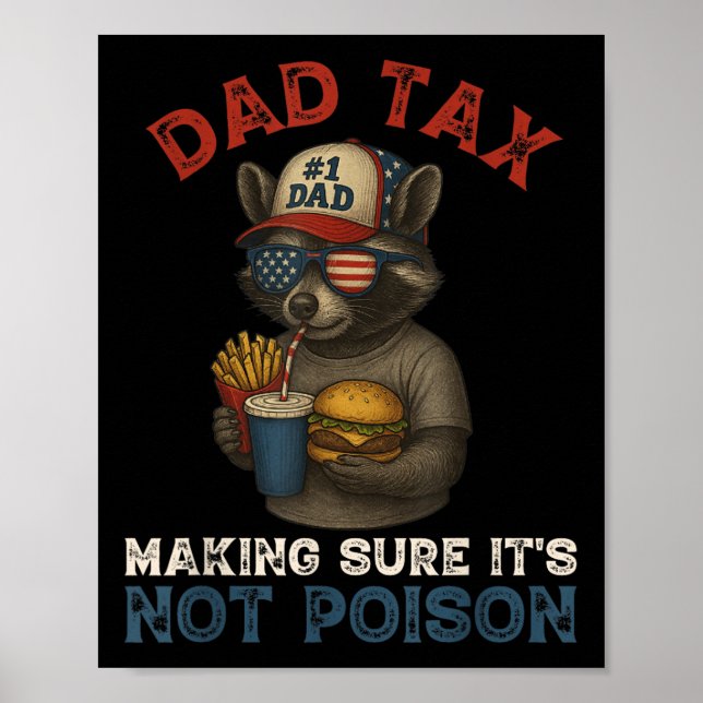 Dad Tax Making Sure Its Not Poison Funny Dad 4th O Poster (Front)