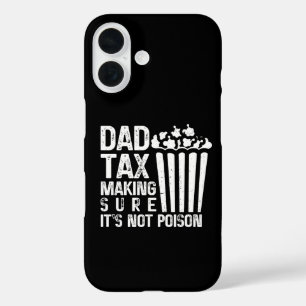 Dad Tax Making Sure It's Not Poison Funny Father's iPhone 16 Case