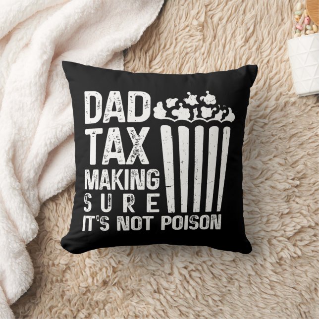 Dad Tax Making Sure It's Not Poison Funny Father's Cushion (Blanket)