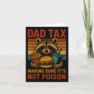 Dad Tax Making Sure Its Not Poison Funny Fathers D Card