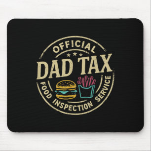 Dad Tax Making Sure Its Not Poison Funny Fathers D Mouse Pad