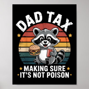 Dad Tax Making Sure Its Not Poison Funny Fathers D Poster