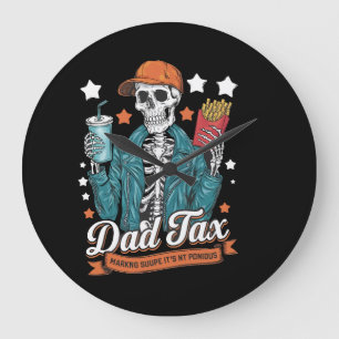 Dad Tax Making Sure It's Not Poison Funny Fathers Large Clock