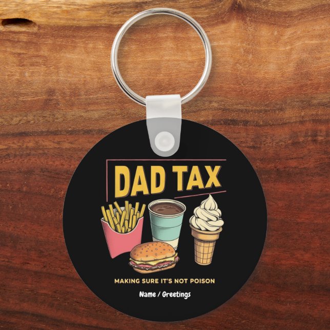 Dad Tax: Making Sure It's Not Poison Funny  Key Ring (Front)