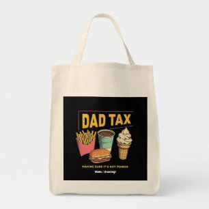 Dad Tax: Making Sure It's Not Poison Funny Tote Bag