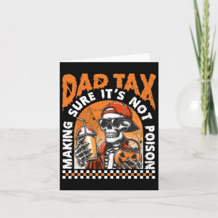 Dad Tax Making Sure It's Not Poison Happy Hallowee Card