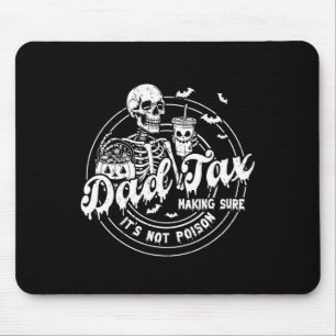 Dad Tax Making Sure It's Not Poison Happy Hallowee Mouse Pad