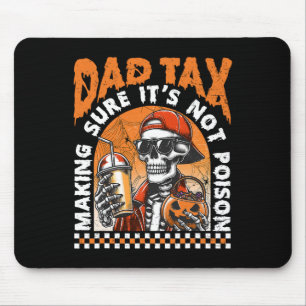Dad Tax Making Sure It's Not Poison Happy Hallowee Mouse Pad