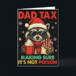 Dad Tax Making Sure Its Not Poison Racoon Christm Card<br><div class="desc">Dad Tax Making Sure Its Not Poison Racoon Christmas</div>