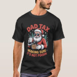 Dad Tax Making Sure It's Not Poison Santa Christma T-Shirt<br><div class="desc">Dad Tax Making Sure It's Not Poison Santa Christmas</div>
