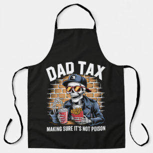 Dad Tax Making Sure It's Not Poison Skeleton Apron
