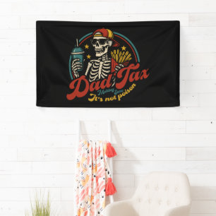 Dad Tax Making Sure It's Not Poison Skeleton Banner