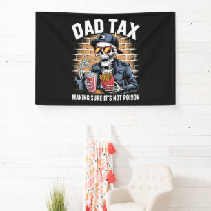 Dad Tax Making Sure It's Not Poison Skeleton Banner