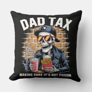 Dad Tax Making Sure It's Not Poison Skeleton Cushion