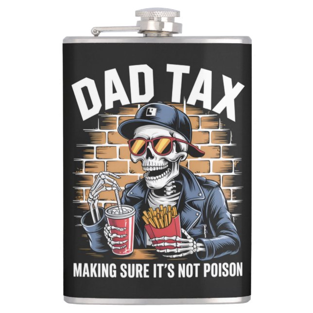 Dad Tax Making Sure It's Not Poison Skeleton Hip Flask (Front)