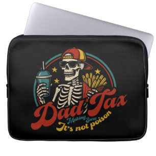 Dad Tax Making Sure It's Not Poison Skeleton Laptop Sleeve