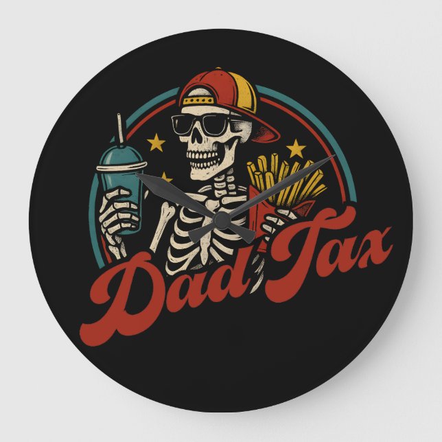 Dad Tax Making Sure It's Not Poison Skeleton Large Clock (Front)