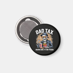 Dad Tax Making Sure It's Not Poison Skeleton Magnet