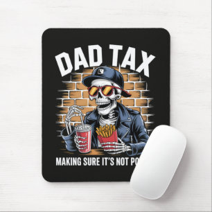 Dad Tax Making Sure It's Not Poison Skeleton Mouse Pad
