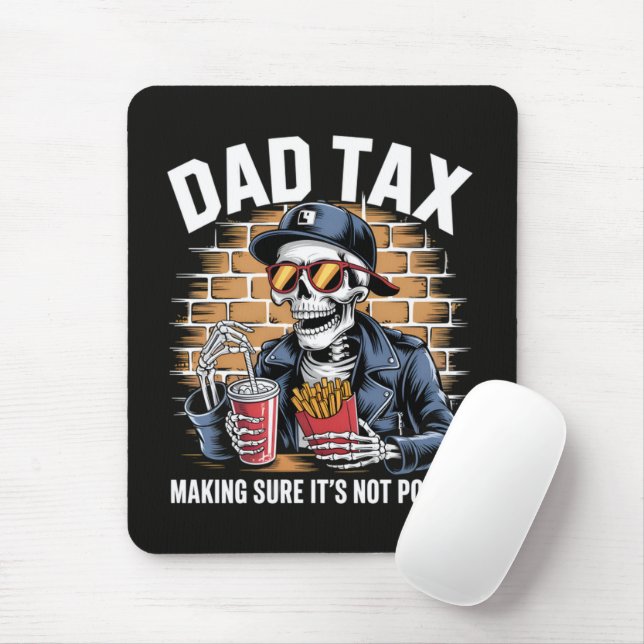 Dad Tax Making Sure It's Not Poison Skeleton Mouse Pad (With Mouse)