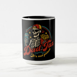 Dad Tax Making Sure It's Not Poison Skeleton Mug