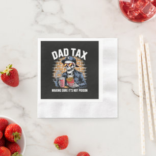 Dad Tax Making Sure It's Not Poison Skeleton Napkin