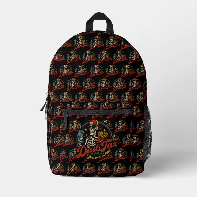 Dad Tax Making Sure It's Not Poison Skeleton Printed Backpack (Front)