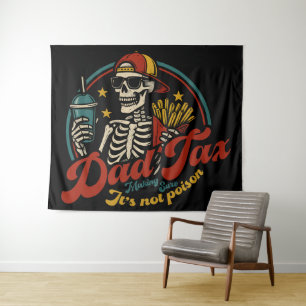 Dad Tax Making Sure It's Not Poison Skeleton Tapestry