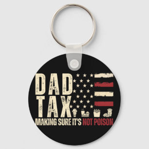 Dad Tax Making Sure It's Not Poison Usa Flag Daddy Key Ring
