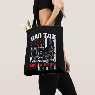 Dad Tax Making Sure Its Not Poison Vintage Fathers Tote Bag