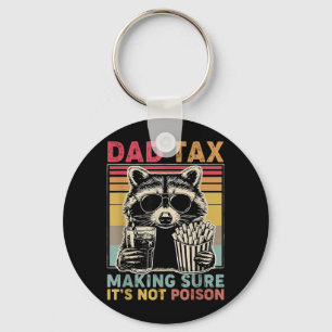 Dad Tax Making Sure Not Poison Fathers Day Racoon Key Ring