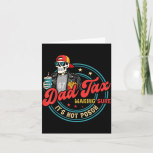 Dad Tax Making Sure Not Poison for Men Papa Card