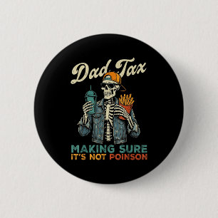 Dad tax making sure not poison funny father's day 6 cm round badge