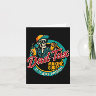 Dad Tax Making Sure Not Poison Funny Fathers Day Card