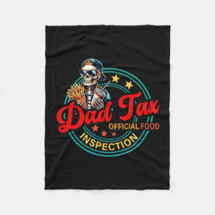 Dad Tax Making Sure Not Poison Funny Fathers Day Fleece Blanket