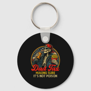 Dad tax making sure not poison funny fathers day key ring