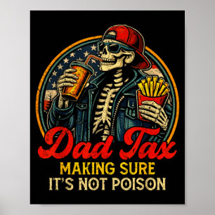 Dad tax making sure not poison funny fathers day poster