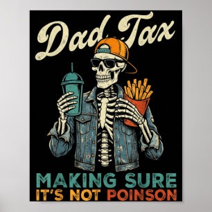 Dad tax making sure not poison funny father's day poster