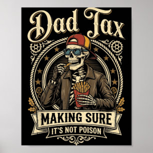 Dad tax making sure not poison funny father's day poster