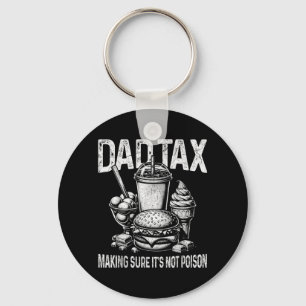 Dad Tax Making Sure Not Poison Men Funny Fathers Key Ring