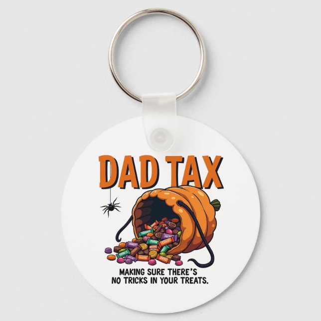 Dad Tax Making Sure There’s No Tricks  Key Ring (Front)