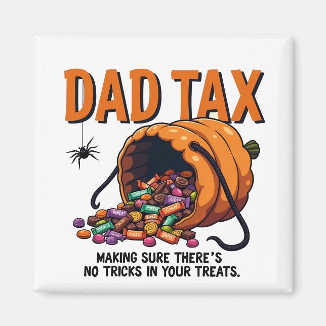Dad Tax Making Sure There’s No Tricks  Magnet (Front)